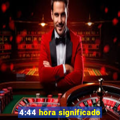 4:44 hora significado